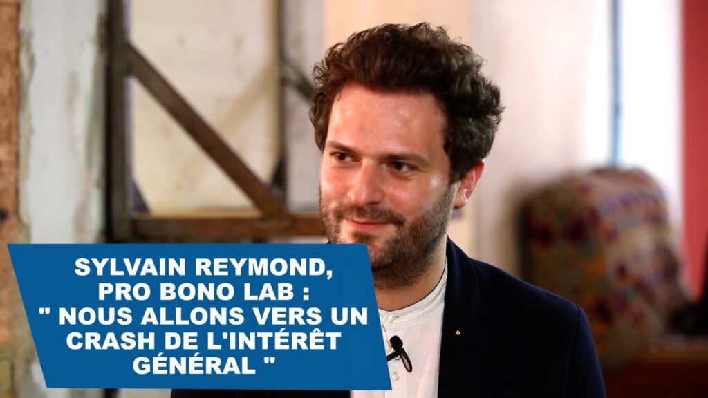 Sylvain Reymond, Pro Bono Lab : « Nous allons vers un crash de l’intérêt général »