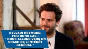 Sylvain Reymond, Pro Bono Lab : « Nous allons vers un crash de l’intérêt général »