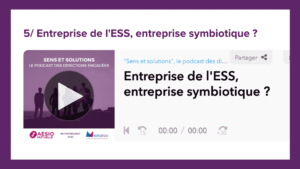 [Podcast] Entreprise de l’ESS, entreprise symbiotique ?