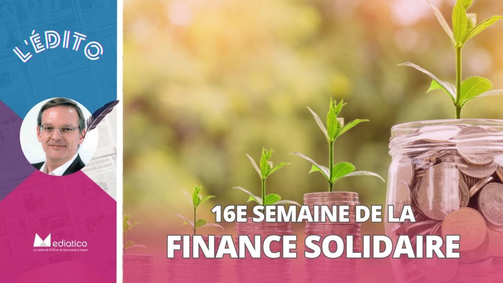 Finance solidaire : une 16e édition, des anniversaires… et de sérieux défis