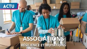 La France associative en mouvement : Résilience et mutation