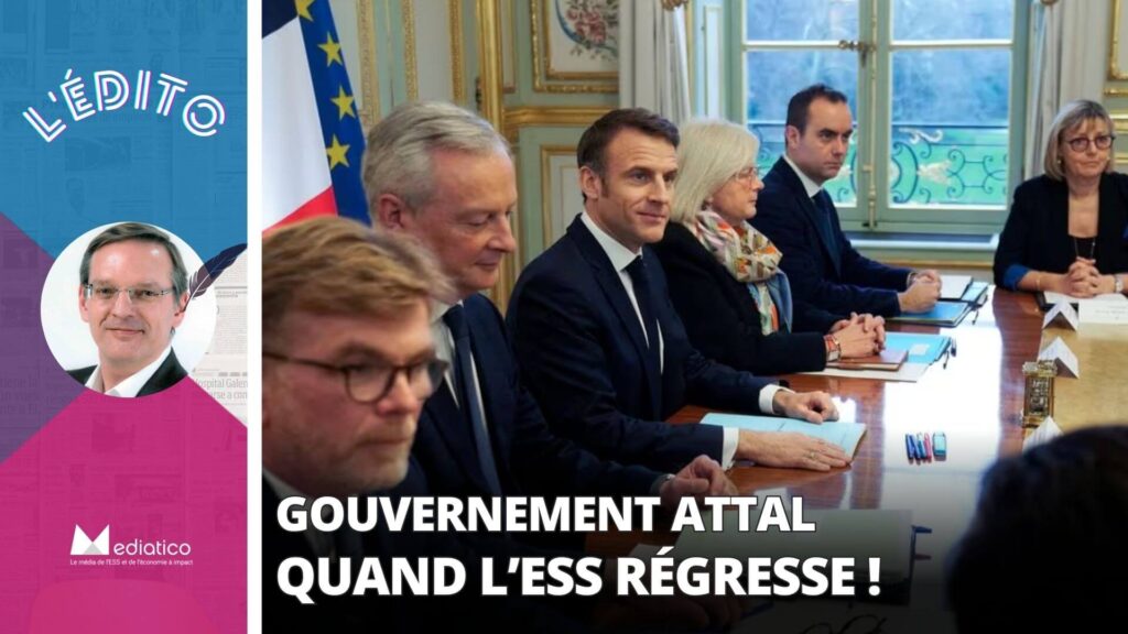 Gouvernement Attal : Quand l’ESS régresse !