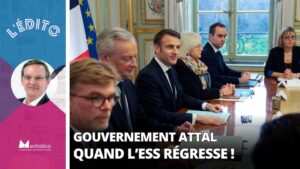 Gouvernement Attal : Quand l’ESS régresse !