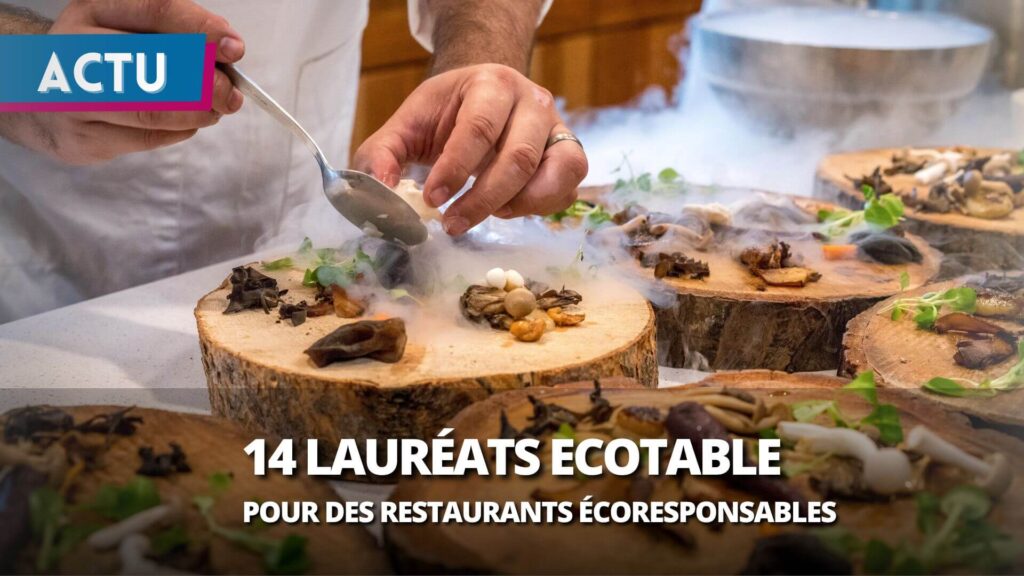 Restauration durable : Ecotable récompense 14 établissements exemplaires