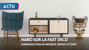 Haro sur la Fast Déco : la surproduction bat son plein
