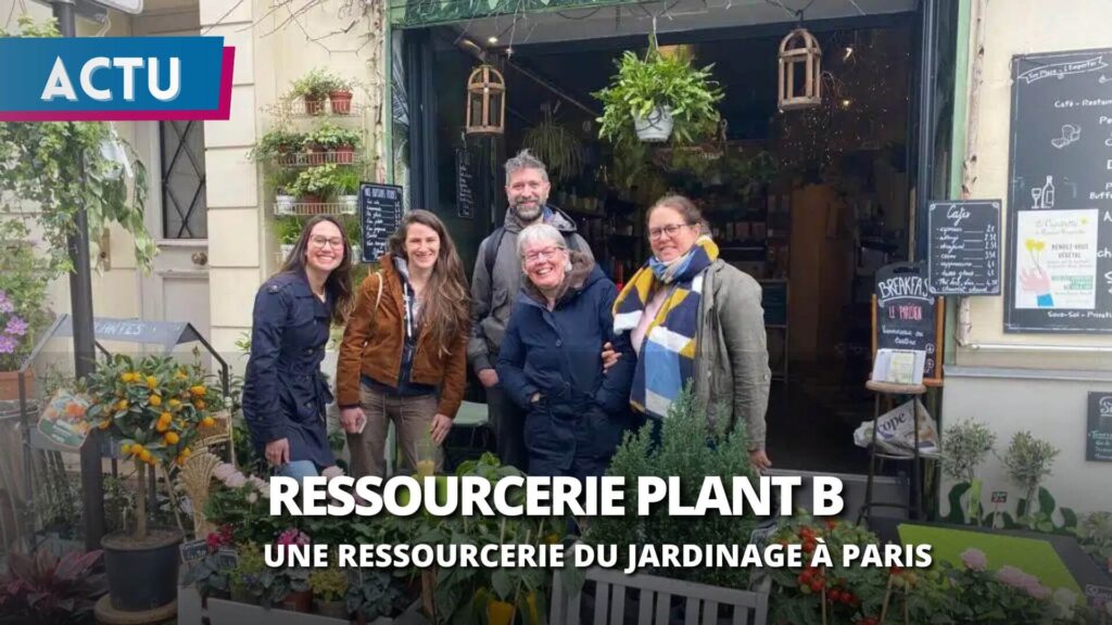 Plant B : une ressourcerie du jardinage à Paris