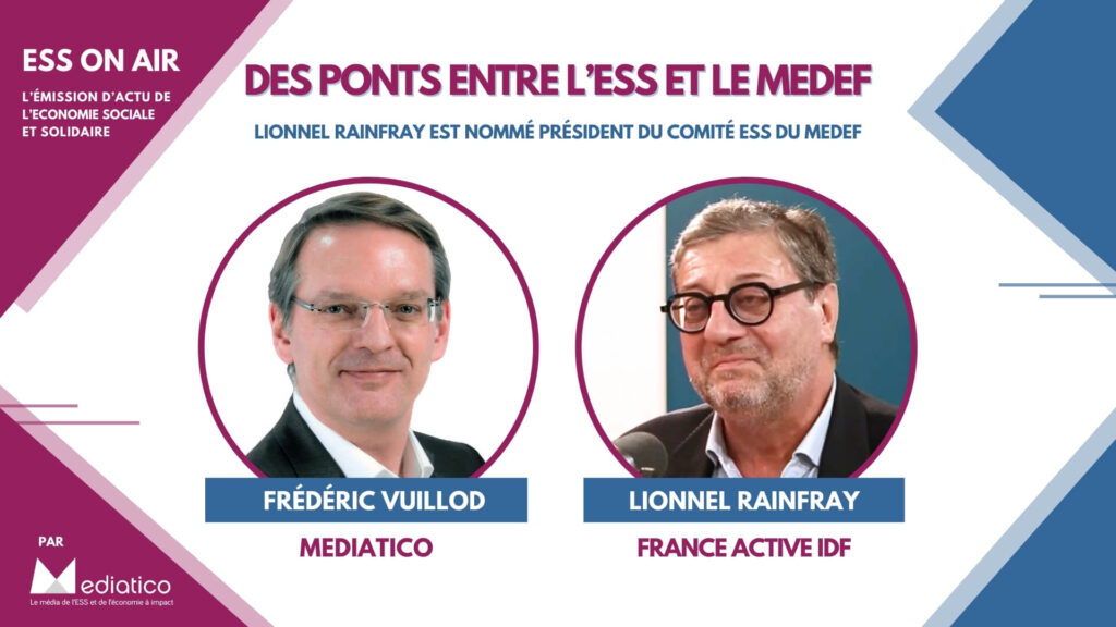 Lionnel Rainfray : « Je crée des passerelles entre l’ESS et le MEDEF » 