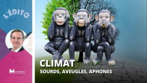 Climat : « Ne vois pas », « N’entends pas », « Ne parle pas »