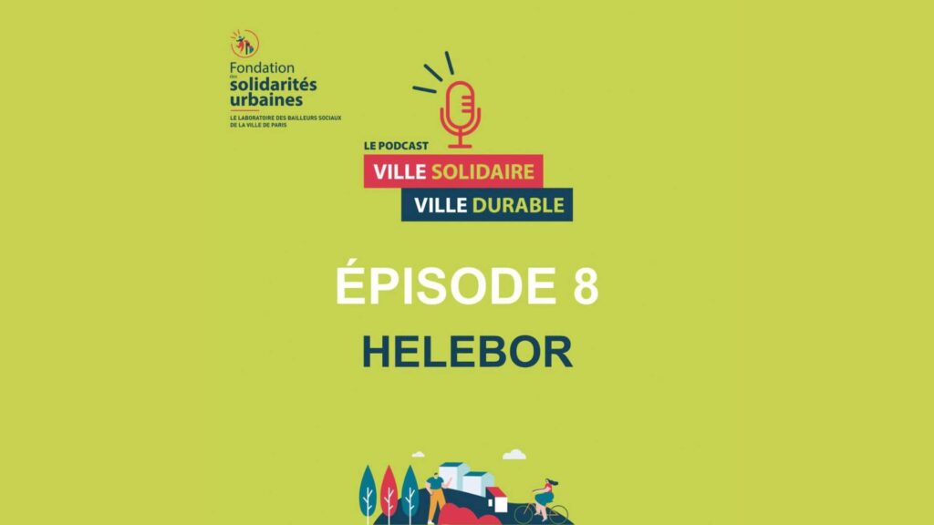 [Podcast] Helebor, des lieux de vie pour les personnes précaires gravement malades