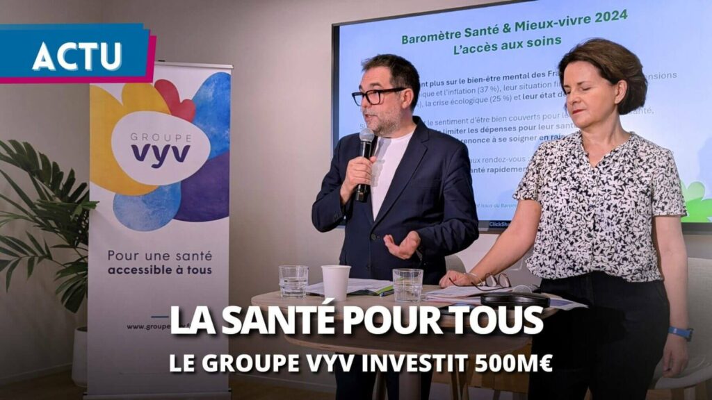 Santé : L’État n’a plus d’argent ? Le Groupe VYV investit !