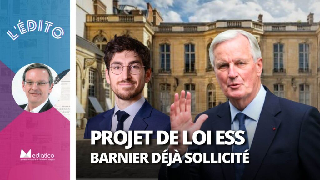 Gouvernement Barnier : déjà un projet de loi sur l’ESS