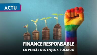 Finance responsable : percée des enjeux sociaux dans l’esprit des Français