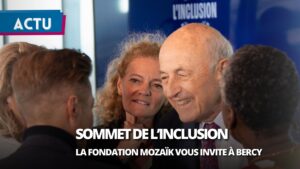 4e Sommet de l’Inclusion Économique : la fondation Mozaïk casse les codes à Bercy