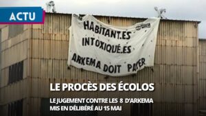 Répression des militants écologistes : verdict attendu mi-mai pour les « 8 d’Arkema »