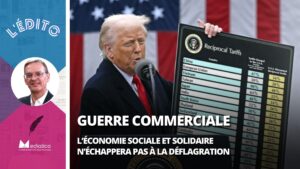 Guerre commerciale : l’économie sociale et solidaire n’échappera pas à la déflagration