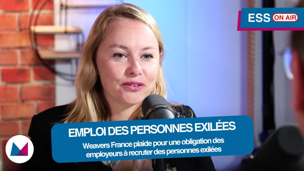 Flora Vidal Marron : « Weavers France réclame une obligation d’embauche des personnes exilées »