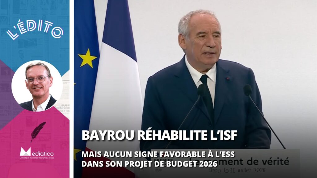 Budget 2026 : Bayrou réhabilite l’ISF, mais aucun signe favorable à l’ESS