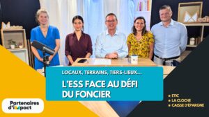 Partenaires d’Impact : L’ESS face au défi du foncier