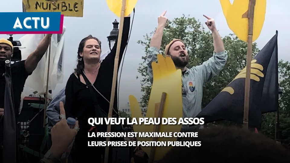 « Neutraliser » et dépolitiser les associations : qui veut la peau des assos ?