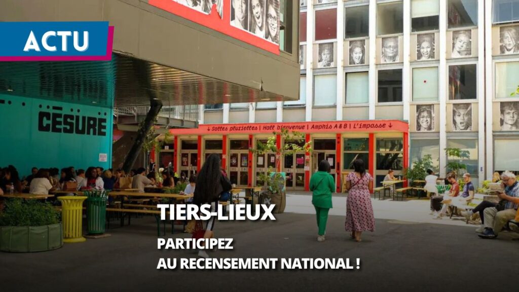 Tiers-lieux : le recensement national 2026 est lancé, participez !