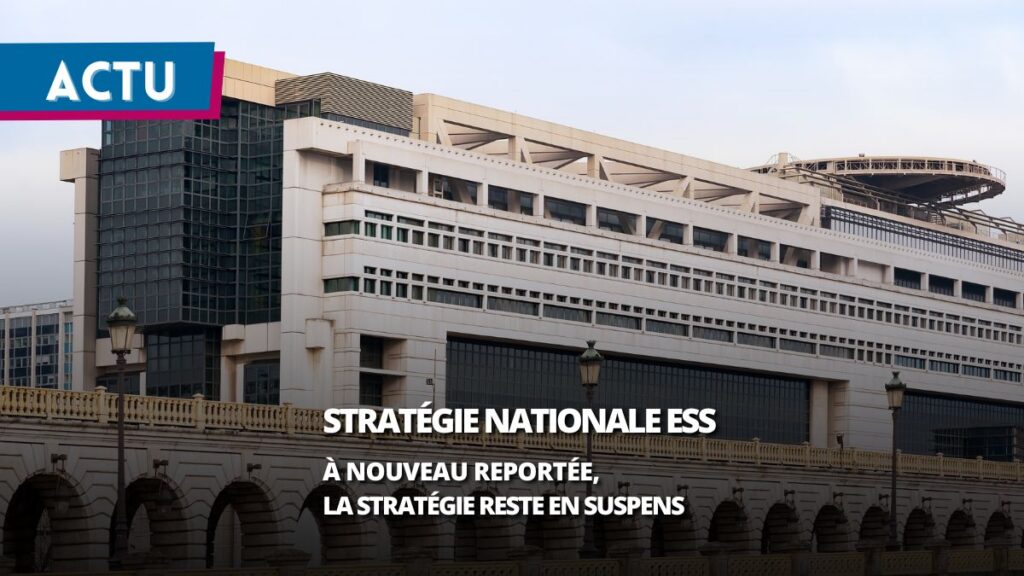 Stratégie nationale de l’ESS : (encore) un report, et une question de fond