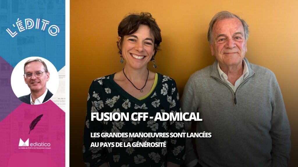 Fusion Admical-Centre Français des Fondations : les grandes manoeuvres sont lancées au pays de la générosité
