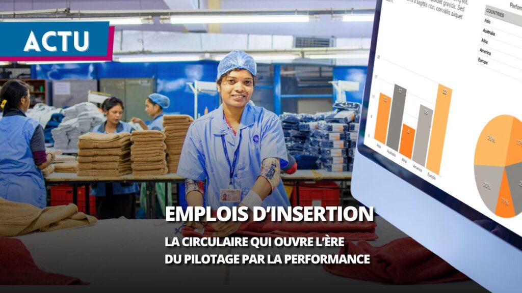 Emplois d’insertion : La circulaire 2026 ouvre l’ère du pilotage par la performance
