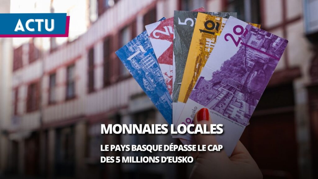 Monnaies locales complémentaires : avec l’Eusko, une autre économie prend racine en France
