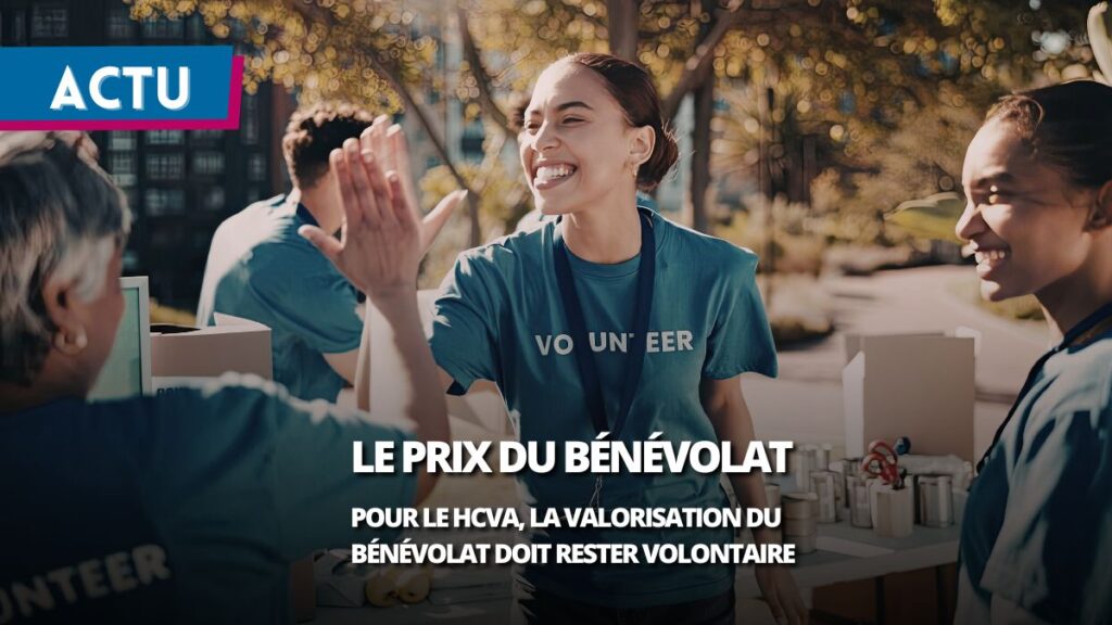 Peut-on vraiment mettre un prix sur le bénévolat ? Le HCVA dit non à l’obligation