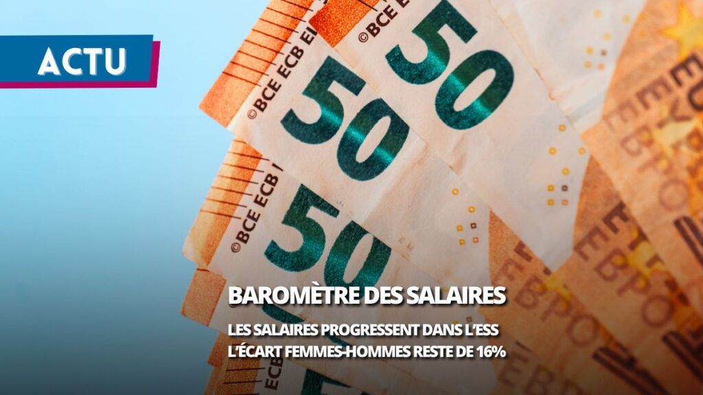 Rémunération dans l’ESS : les salaires progressent, l&rsquo;écart avec le secteur privé se réduit