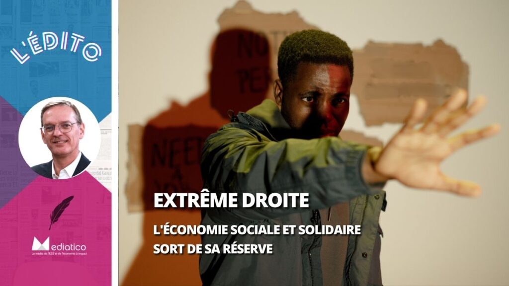Extrême droite : L’économie sociale et solidaire sort de sa réserve