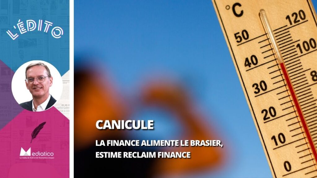Canicule : quand la finance alimente encore le brasier !
