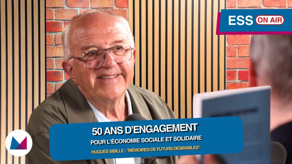 Hugues Sibille : « L&rsquo;ESS va-t-elle réussir à changer la trajectoire du Titanic » pour construire un avenir désirable ?