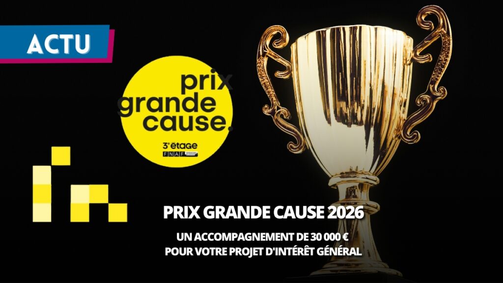 Prix Grande Cause 2026 : un accompagnement de 30 000 € pour faire grandir un projet d’intérêt général