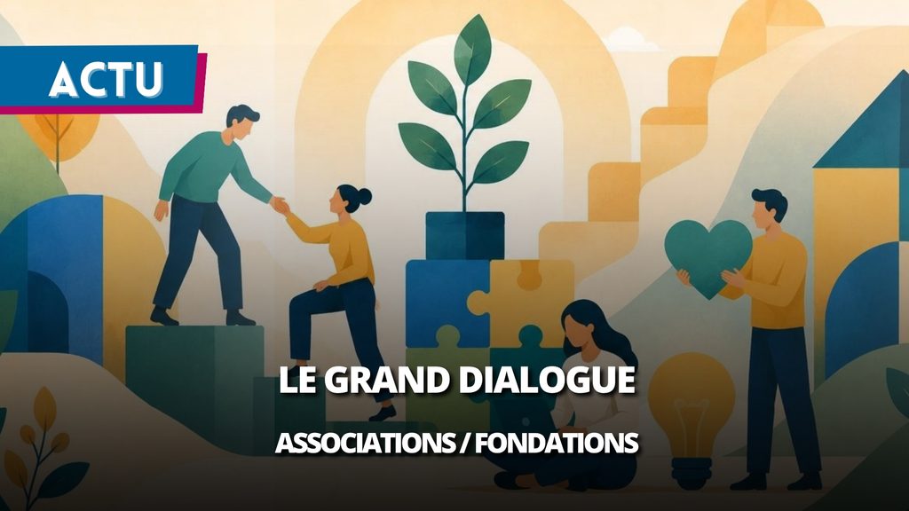 Associations et fondations : le Grand Dialogue prolonge sa consultation d’une semaine