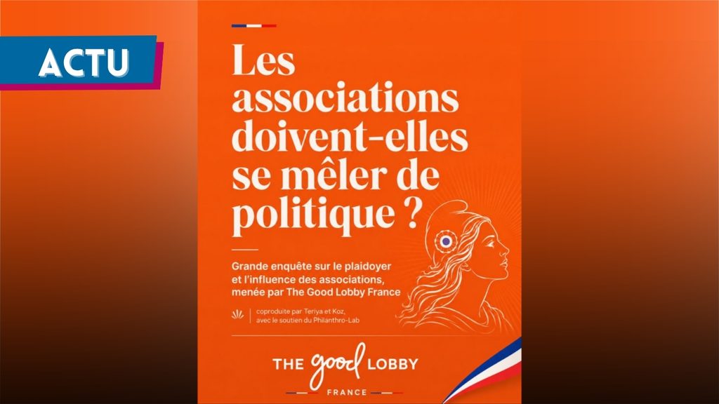 Les associations doivent-elles se mêler de politique ? The Good Lobby France lance une enquête inédite